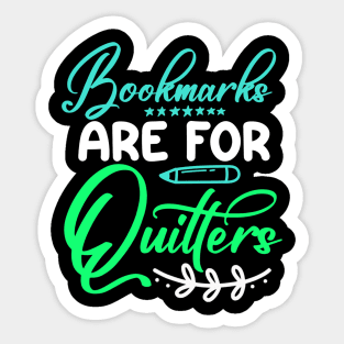 Bookmarks are for quitters reading lover Sticker